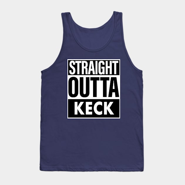 Keck Name Straight Outta Keck Tank Top by ThanhNga